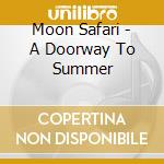 Moon Safari - A Doorway To Summer cd