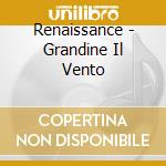 Renaissance - Grandine Il Vento cd