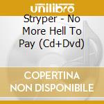 Stryper - No More Hell To Pay (Cd+Dvd) cd musicale di Stryper