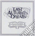 Last Autumn's Dream - Platform cd