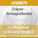 Eclipse - Armageddonize cd