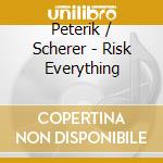 Peterik / Scherer - Risk Everything cd