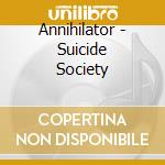 Annihilator - Suicide Society cd musicale di Annihilator