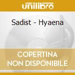 Sadist - Hyaena cd musicale di Sadist
