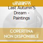 Last Autumn'S Dream - Paintings cd