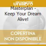 Masterplan - Keep Your Dream Alive!