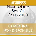 Moon Safari - Best Of (2005-2013)