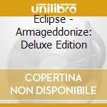 Eclipse - Armageddonize: Deluxe Edition cd
