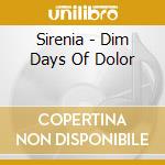 Sirenia - Dim Days Of Dolor cd musicale di Sirenia