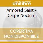 Armored Saint - Carpe Noctum cd