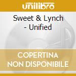 Sweet & Lynch - Unified cd
