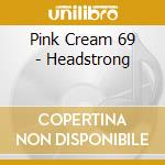 Pink Cream 69 - Headstrong cd