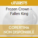 Frozen Crown - Fallen King cd