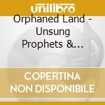 Orphaned Land - Unsung Prophets & Dead_Messiahs (2 Cd) cd