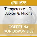Temperance - Of Jupiter & Moons cd musicale di Temperance