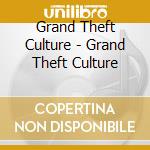Grand Theft Culture - Grand Theft Culture cd