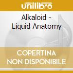 Alkaloid - Liquid Anatomy cd