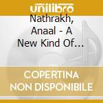 Nathrakh, Anaal - A New Kind Of Horror cd musicale di Nathrakh, Anaal