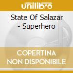 State Of Salazar - Superhero