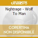 Nightrage - Wolf To Man cd