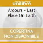 Ardours - Last Place On Earth
