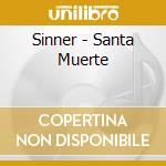 Sinner - Santa Muerte cd musicale di Sinner