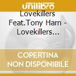 Lovekillers Feat.Tony Harn - Lovekillers Feat. Tony Harnell cd