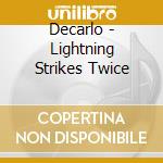 Decarlo - Lightning Strikes Twice cd musicale