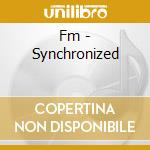 Fm - Synchronized cd