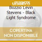 Bozzio Levin Stevens - Black Light Syndrome cd musicale