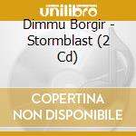 Dimmu Borgir - Stormblast (2 Cd) cd musicale