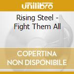 Rising Steel - Fight Them All cd