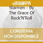 Starmen - By The Grace Of Rock'N'Roll cd