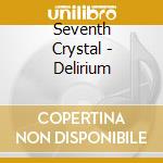 Seventh Crystal - Delirium cd