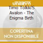 Timo Tolkki'S Avalon - The Enigma Birth cd