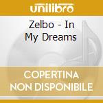 Zelbo - In My Dreams cd musicale