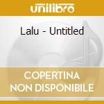 Lalu - Untitled cd