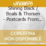 Shining Black / Boals & Thorsen - Postcards From The End Of The World cd musicale