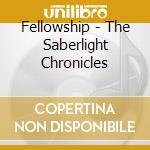 Fellowship - The Saberlight Chronicles cd