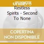 Restless Spirits - Second To None cd