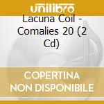Lacuna Coil - Comalies 20 (2 Cd) cd