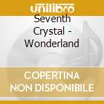 Seventh Crystal - Wonderland cd