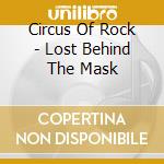 Circus Of Rock - Lost Behind The Mask cd