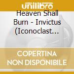 Heaven Shall Burn - Invictus (Iconoclast Iii) cd
