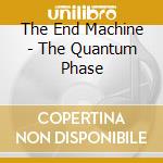 The End Machine - The Quantum Phase cd