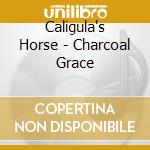 Caligula's Horse - Charcoal Grace cd musicale