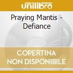 Praying Mantis - Defiance cd