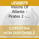 Visions Of Atlantis - Pirates 2 - Armada cd