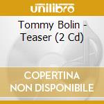 Tommy Bolin - Teaser (2 Cd) cd