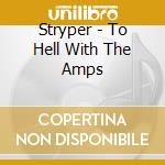 Stryper - To Hell With The Amps cd